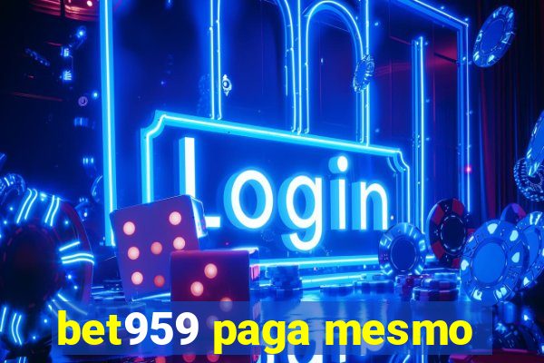 bet959 paga mesmo